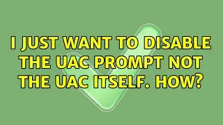 I just want to disable the UAC prompt not the UAC itself. how?