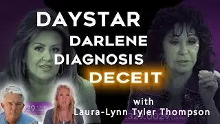 DAYSTAR DARLENE DIAGNOSIS DECEIT - With Laura-Lynn Tyler Thompson