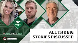 All the big stories discussed | irishracing.com