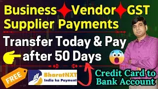Transfer Payments to Your Supplier, Business, GST & Utility Payments & Pay after 50 Days | BharatNXT