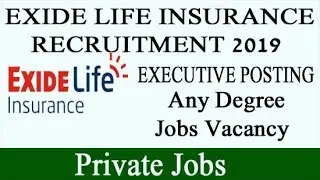 Exide Life Insurance Recruitment 2019 | Exide Life Insurance Jobs Vacancy