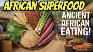 The power of the plate African Superfoods and health traditions