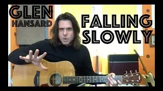 Guitar Lesson: How To Play Falling Slowly By Glen Hansard - From The Once Soundtrack