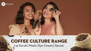 Introducing SUGAR Coffee Culture Range | New Launch Alert | SUGAR Cosmetics