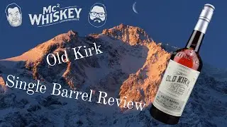 Old Kirk Single Barrel Review!