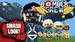 Bomber Crew Gameplay - Smash Look!