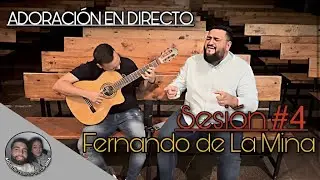 Adoración en Directo | SESIÓN #4 | Fernando de La Mina