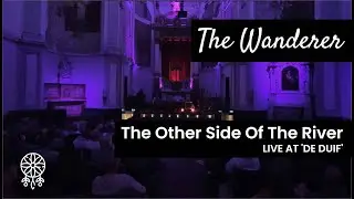 The Wanderer - The Other Side Of The River (live at De Duif, Amsterdam)