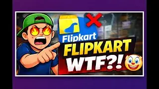 flipkart WTF?! | My Worst Online Shopping Experience