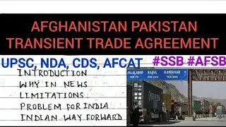 AFGHANISTAN PAKISTAN TRANSIENT TRADE AGREEMENT(APTTA) Impact on India | Detailed Explanation #UPSC