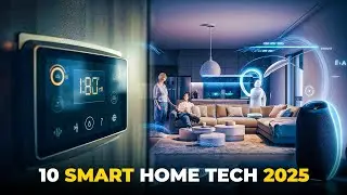 op 10 Futuristic Smart Home Devices You&rsquo;ll Want in 2025!