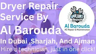 Dryer Repair Service In Dubai,Sharjah and Ajman By Al Barouda @albaroudauae
