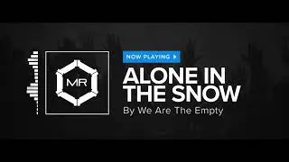 We Are The Empty - Alone In The Snow [HD]