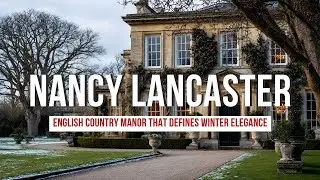 Nancy Lancaster&rsquo;s English Country Manor That Defines Winter Elegance