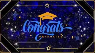 Congrats Graduates 🎓 GRADUATION Day Ambience - Blue Gold Yellow with Pomp & Circumstance 2 Hour Loop