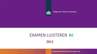 Luisteren examen II (2012) deel 1