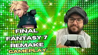 FINAL FANTASY VII REMAKE | GAMEPLAY