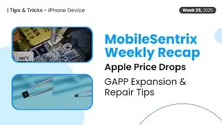 MobileSentrix Weekly Recap | Apple Price Drops, GAPP Expansion & Repair Tips