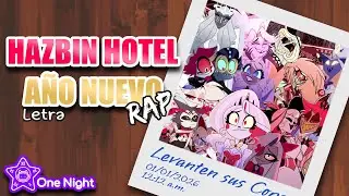 Hazbin Hotel A&ntilde;o Nuevo Rap (Letra) - Levanten sus Copas | One Night Vibes