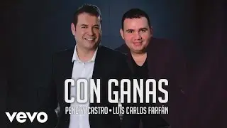 Penchy Castro, Luis Carlos Farf&aacute;n - Con Ganas (Cover Audio)