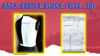 BACK BODIES BLOCK | BASIC BACK BODIES BLOCK | PATTERN MAKING| BODIES BLOCK | 10 SIZE BASIC BLOCK