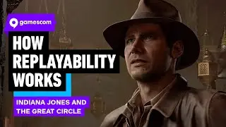 How Indiana Jones & the Great Circle's Replayability Works | gamescom 2024