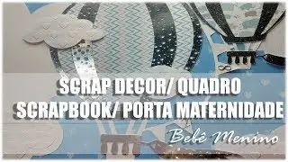 Scrap Decor l PAP Quadro Bal&atilde;o Scrapbook l Porta Maternidade Beb&ecirc; Menino