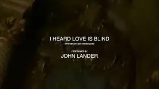 I Heard Love Is Blind - John Lander