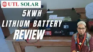 UTL Solar 5kWh lithium battery Review | Lithium ion (LFP) Battery 51.2V/100Ah #utlsolar