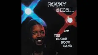 ROCKY MIZELL AND THE SUGAR ROCK BAND - Never Never Girl (1977)