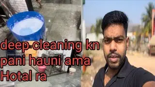 Deep cleaning kn pani hauni ama hotel ra Day3/365 