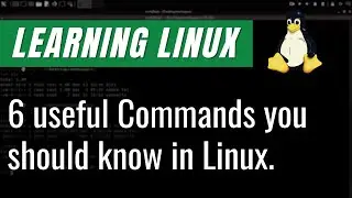 Learning Linux | 6 useful Commands you should know in Linux