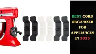 Best Cord organizer for Appliances in 2023