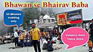 वैष्णो देवी भवन से 👉 भैरव बाबा मंदिर पैदल यात्रा | Vaishno Devi Yatra 2024 | Bhairav Baba