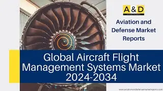 Global Aircraft Flight Management Systems Market 2024-2034 Market Analysis and Trends