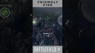 Detik detik setelah menyadari fitur friendly fire ternyata aktif | Battlefield 5