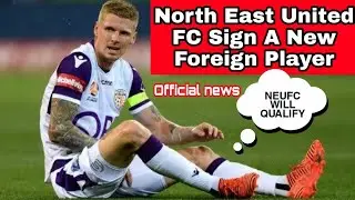 North East United FC New Forgien player Signing Isl 2020 || NEUFC Will Qualify.