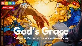 God's Grace....... A Sermon on Our Heavenly Father's Undeserved Grace #love #jesus #viral #like