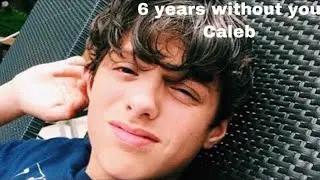 Caleb Logan Leblanc| 6 years without you