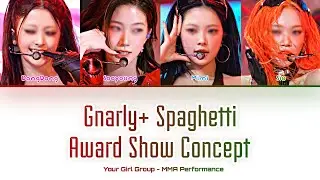 [Your Girl Group 너의 여자 그룹] Gnarly + Spaghetti (Awards Show Perf.): 4 members (Color Coded Lyrics)