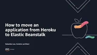 Как переместить приложение из Heroku в Elastic Beanstalk | Веб-сервисы Amazon