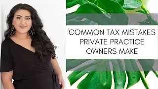 Common Tax Mistakes Private Practice Owners Make