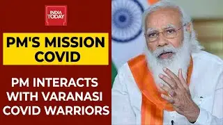 Fighting Covid Battle | PM Narendra Modi Interacted With Varanasi Doctors, Paramedical Staff
