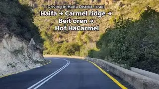 Driving in Haifa District via Haifa, Carmel Ridge and Beit Oren to Hof-HaCarmel