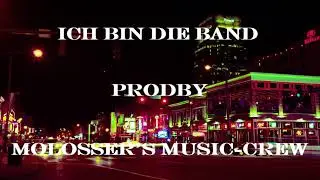 Molosser's Music Crew - Ich bin DIE Band [Deep House ]