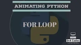 Animating Python# 3- For Loop