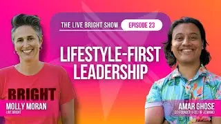 Lifestyle-First Leadership: Amar Ghose Grew a Business While Traveling | LIVE BRIGHT - Episode 23