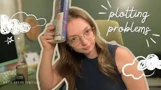 talking through character and plot structure problems | chatty writing vlog