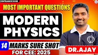 14 Marks Sure Shot for Modern Physics || Complete Theory, MCQs and CEE Past Questions ✈️