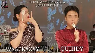 WAACKXXXY vs QUIIIDY / Quarter final / 2022.07.31 I LOVE WAACKING VOL.4